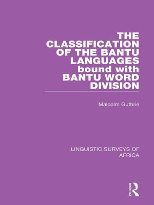 cover image of The Classification of the Bantu Languages bound with Bantu Word Division